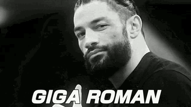 a black and white photo of a man with a beard and the words `` giga roman '' above him .