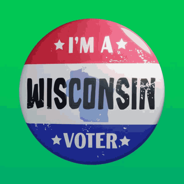 a red white and blue button that says i 'm a wisconsin voter