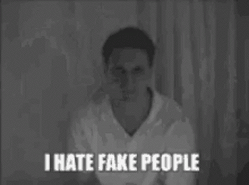 I Hate Fake People Fake GIF - I Hate Fake People Fake Swing GIFs