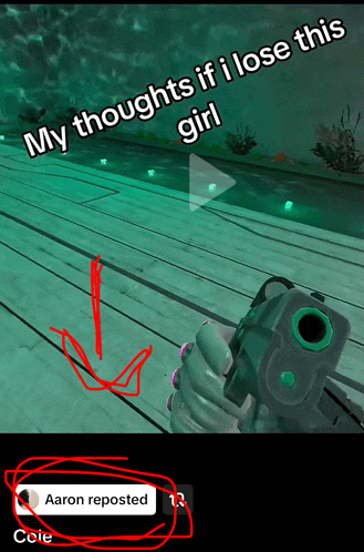 a video of a person holding a gun with a caption that says my thoughts if i lose this girl