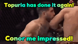 topuria has done it again conor me impressed!