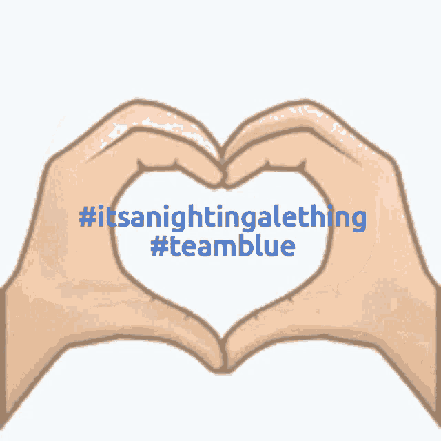 a drawing of two hands making a heart shape with the words #itsanightingalething #teamblue