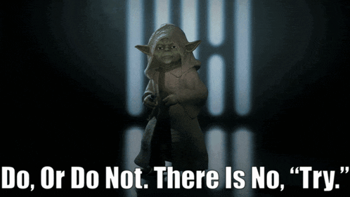 a picture of yoda with the words " do or do not there is no "