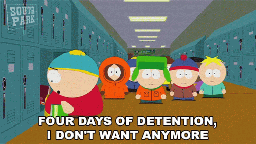 Four Days Of Detention I Dont Want Anymore Cartman GIF - Four Days Of Detention I Dont Want Anymore Cartman South Park GIFs