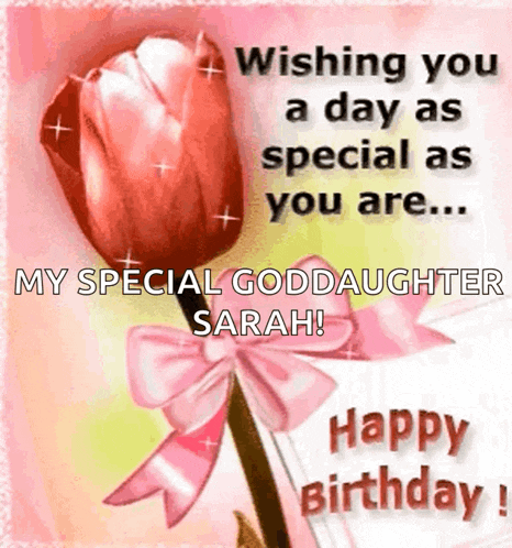 a birthday card with a rose and the words wishing you a day as special as you are my special goddaughter sarah