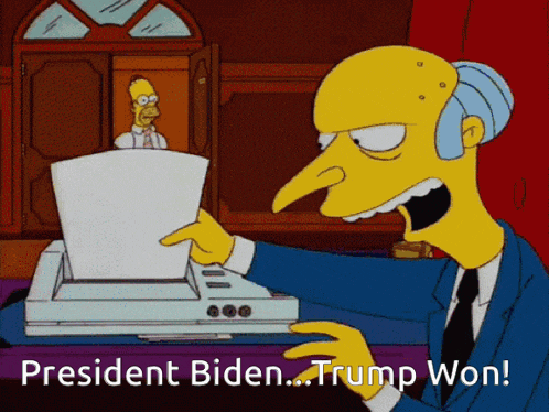 mr. burns from the simpsons is pointing at a piece of paper that says president biden trump won