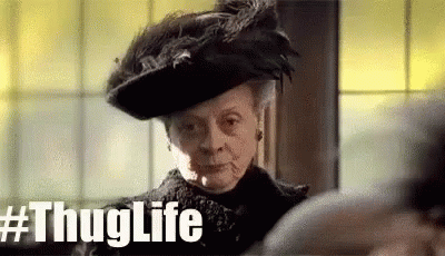 Thuglife Maggie Smith GIF - Thuglife Maggie Smith Sassy GIFs