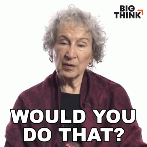 Would You Do That Margaret Atwood GIF - Would You Do That Margaret Atwood Big Think GIFs