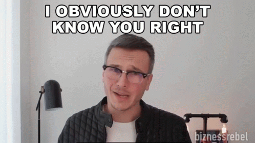 I Obviously Dont Know You Right Mike Koziol GIF - I Obviously Dont Know You Right Mike Koziol Bizness Rebels GIFs