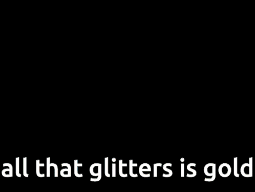 a billboard with a picture of a man and the words " all that glitters is gold "