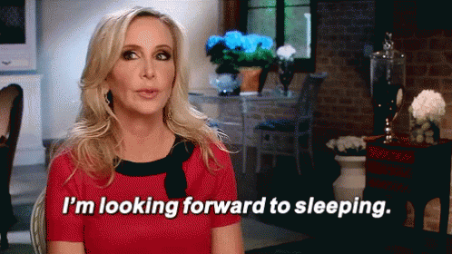 Before, During, After Work GIF - Real Housewives Looking Forward To Sleeping Sleep GIFs