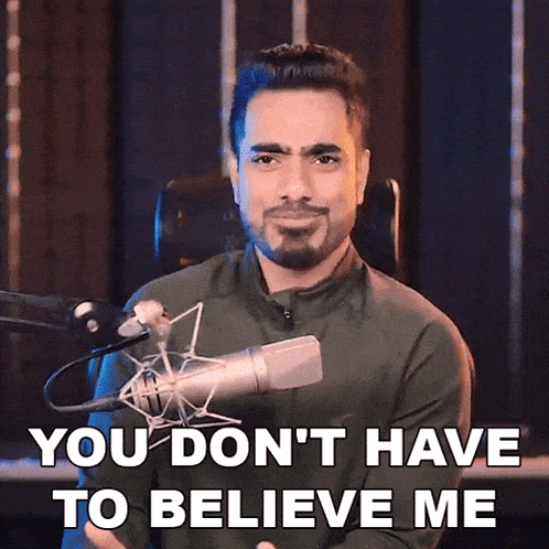 You Don'T Have To Believe Me Unmesh Dinda GIF - You Don'T Have To Believe Me Unmesh Dinda Piximperfect GIFs
