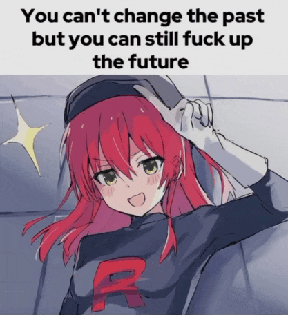 a drawing of a girl with red hair and the words " you can t change the past but you can still fuck up the future "