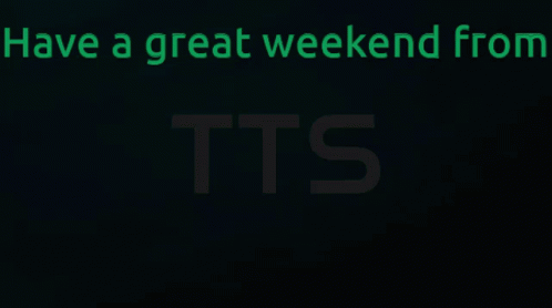Have A Great Weekend From Tts GIF - Have A Great Weekend From Tts GIFs