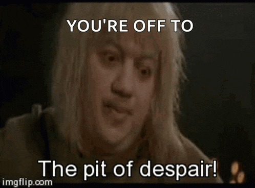 a picture of a woman with the words " you 're off to the pit of despair "