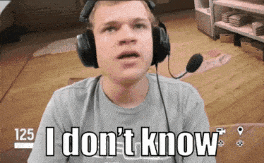 a man wearing headphones says " i don 't know "