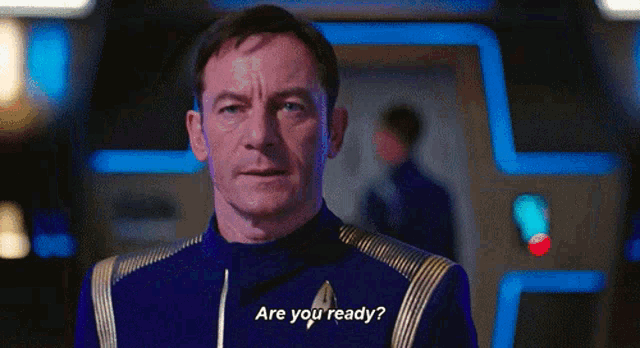 a man in a star trek uniform says are you ready