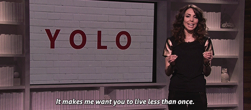 Yolo GIF - You Only Live Once Yolo GIFs