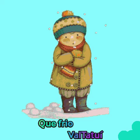a cartoon of a boy wearing a hat and scarf with the words que frio valtatui on the bottom