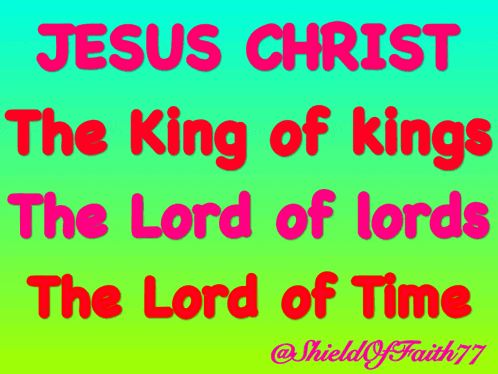jesus christ the king of kings and the lord of lords
