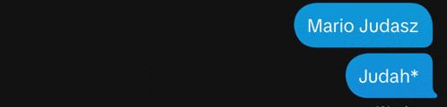two blue bubbles that say mario judasz and judah * on a black background