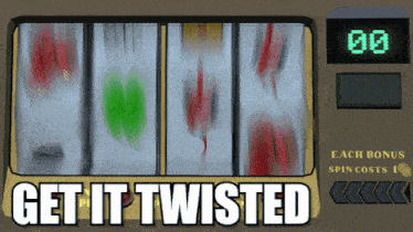 a slot machine with the words " get it twisted " on it
