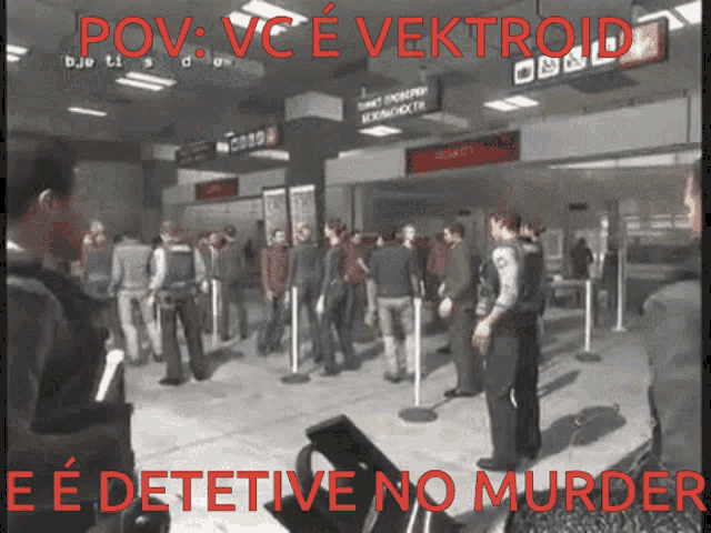 a screenshot of a video game with the words pov vc e vektroid e e detective no murder on the bottom