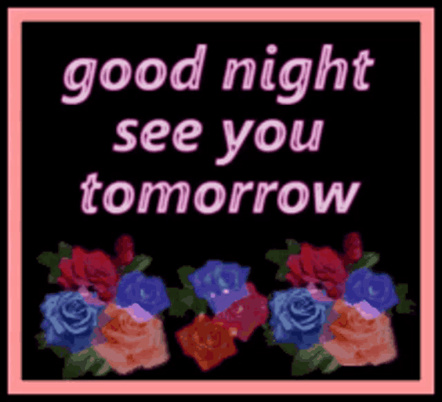 a sign that says good night see you tomorrow on it
