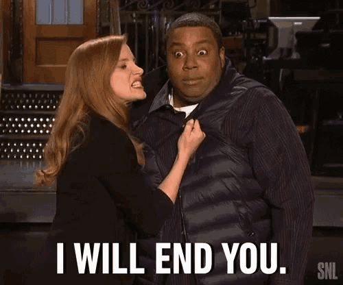 a man and a woman are standing next to each other and the woman is saying i will end you