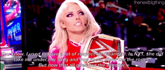 a female wrestler is holding a championship belt and says " now i used to have a lot of respect for charlotte