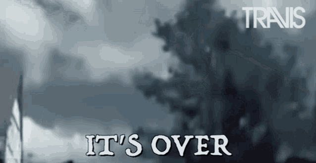 Travis Its Over GIF - Travis Its Over It Is Over GIFs