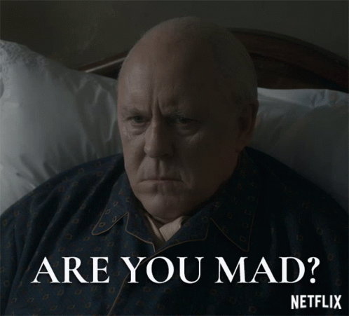 Are You Mad John Lithgow GIF - Are You Mad John Lithgow Winston Churchill GIFs