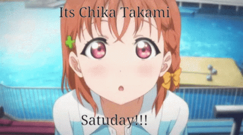 Chika Takami Saturday GIF - Chika Takami Saturday Love Live GIFs