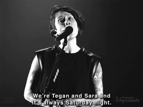 Tegan And Sara, Always Saturday Night GIF - Saturday Saturdaynight Teeganandsarah GIFs