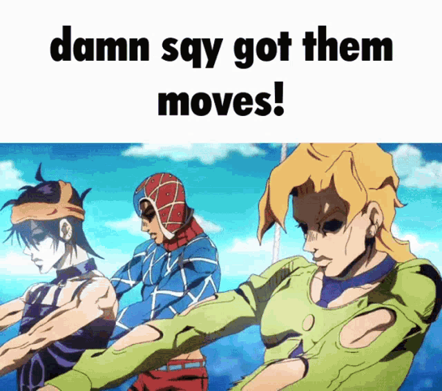 three cartoon characters are standing next to each other with the caption damn say got them moves