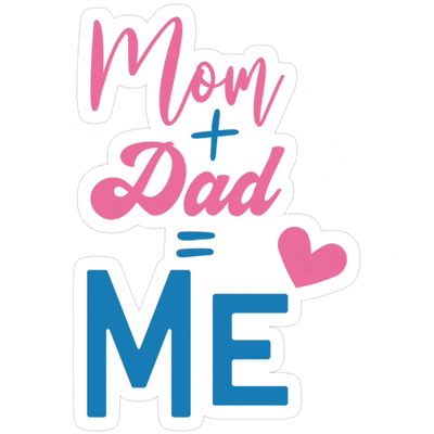 a sticker that says mom + dad = me with a heart