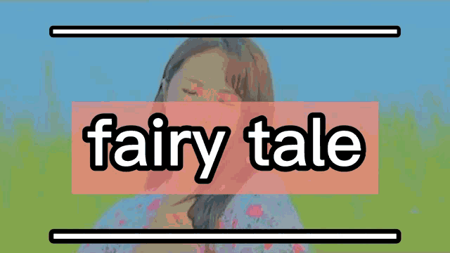 a picture of a girl with the words fairy tale below her