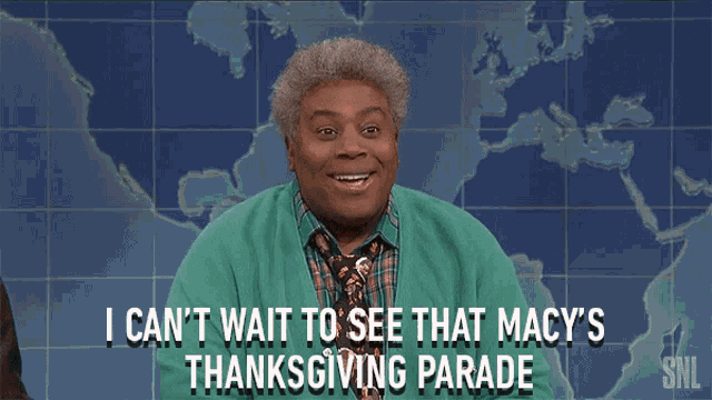 I Cant Wait To That Macys Thanksgiving Parade Thanks Giving Parade GIF - I Cant Wait To That Macys Thanksgiving Parade Thanks Giving Parade Parade GIFs