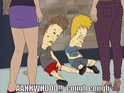 a cartoon of beavis and butthead with the caption " aahwwhooo ! cough cough "