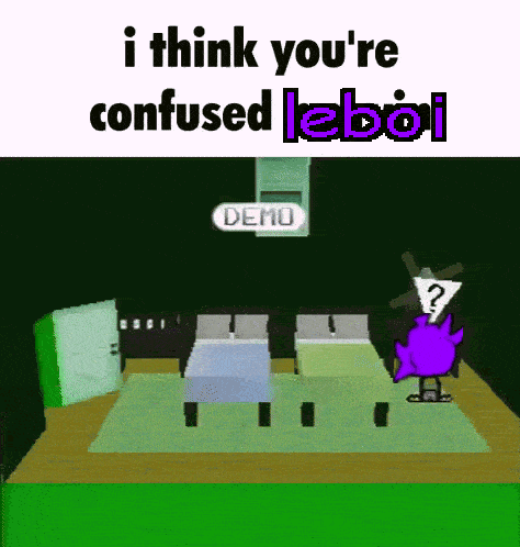 a video game scene that says i think you 're confused eboi