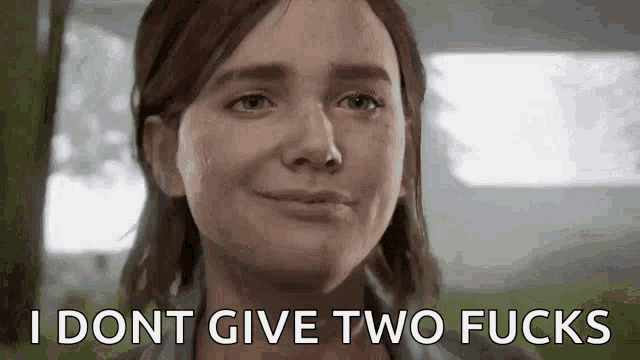 Ellie The Last Of Us2 I Dont Give Two Fucks GIF - Ellie The Last Of Us2 I Dont Give Two Fucks Video Game GIFs