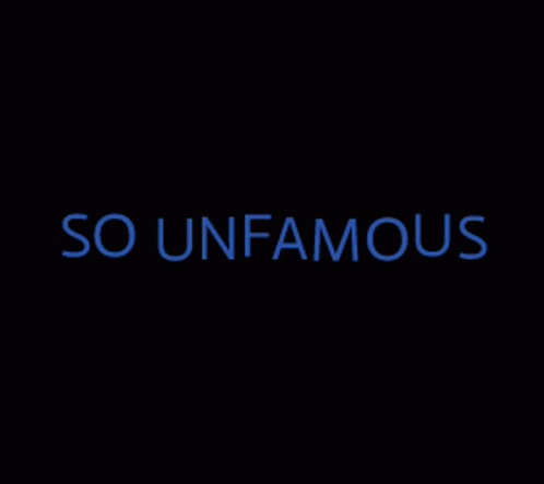Unfamous Unfamous Fest GIF - Unfamous Unfamous Fest So Unfamous GIFs