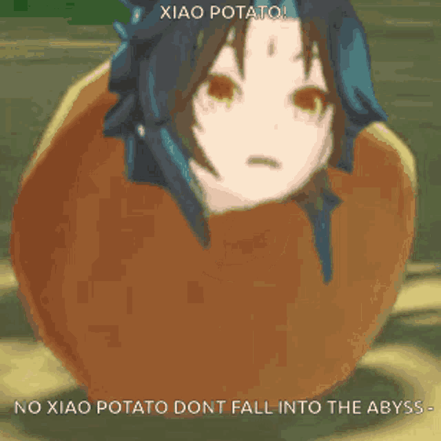 a picture of a person in a potato that says xiao potato no xiao potato don t fall into the abyss