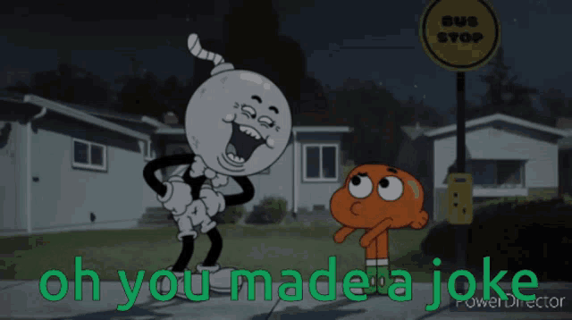 a cartoon character is laughing in front of a bus stop sign that says oh you made a joke