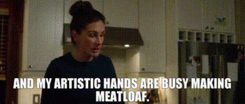 Wonder Isabel Pullman GIF - Wonder Isabel Pullman And My Artistic Hands Are Busy Making Meatloaf GIFs