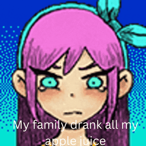 a drawing of a girl with the words " my family drank all my apple juice " below her