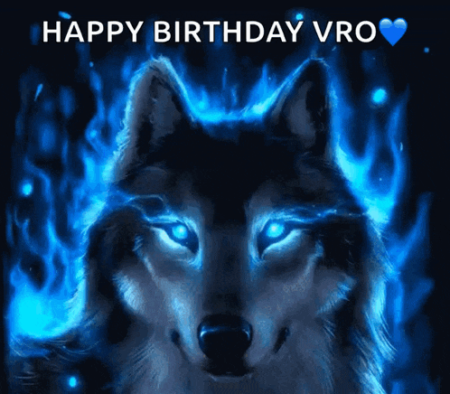 a picture of a wolf with blue flames behind it and the words happy birthday vro