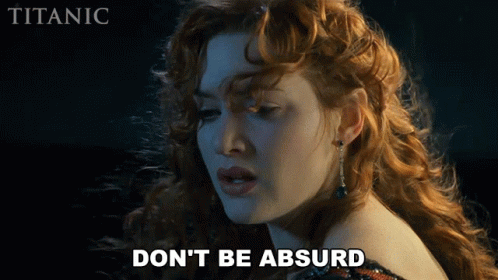 Dont Be Absurd Rose GIF - Dont Be Absurd Rose Kate Winslet GIFs
