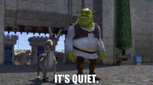 Shrek Its Quiet GIF - Shrek Its Quiet Quiet GIFs