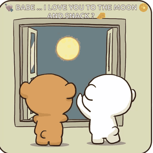 a cartoon of two teddy bears looking out a window with the words babe i love you to the moon and snack